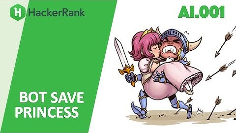 [HackerRank Indonesia] Artificial Intelligence 001: Bot Saves Princess