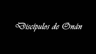 Video thumbnail of "Discípulos de Onán - Guerreros"