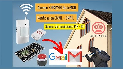 Alarma ESP8266 NodeMCU - notificación por EMAIL - Sensor de movimiento PIR - RF