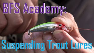 BFS Academy: How to Use Suspending Trout Minnows (BFS Trout Fishing)