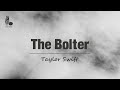 Taylor Swift The Bolter Lyric Video mp3