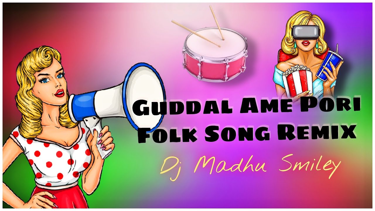 GUDDAL AME PORI SONG GAJJAL MIX BY DJ MADHU SMILEY