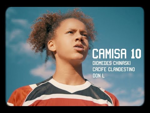 03 - Diomedes Chinaski - Camisa 10 (ft. Cacife Clandestino, Don L)