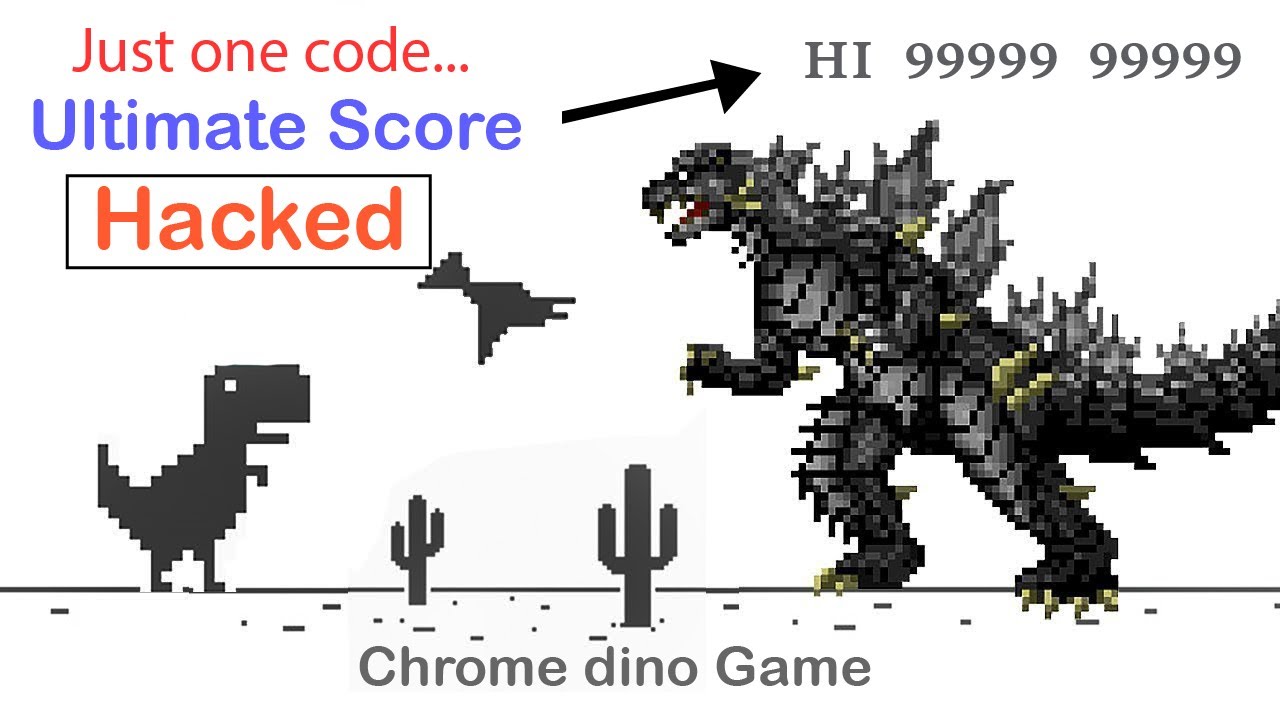 Chrome Dinosaur Game Hacked Version - 2, Make it Bigger, Make Highest  Score