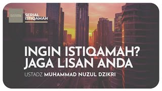 05. INGIN ISTIQAMAH? JAGA LISAN ANDA | Serial Istiqamah