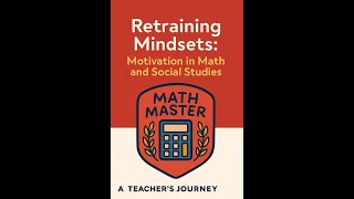 Retraining Mindets: Motivation in Math and Social Studies