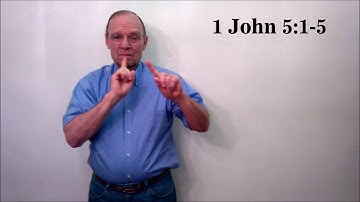 1 John 5:1-5 in American Sign Language