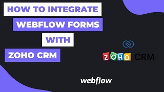 Integrating Webflow Forms with Zoho CRM | Webflow Tutorial