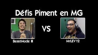 Défis piments - MrLEV12 VS BeastMode III : 