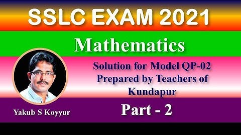 SSLC Exam Solution for MODEL QP   02 Prepared by Teachers of Kundapura Part  02