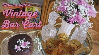 How To Style A Vintage Bar Cart (3 Ways) - Elegant, Mid-Century, & Boho