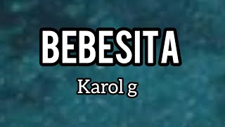 karol g bebesita (letras/Lirics)