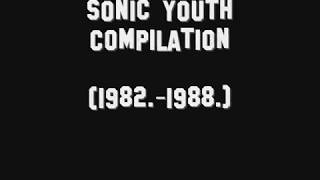 Sonic Youth Compilation Best of (1982. - 1988.)