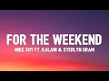 MIKE SOY - For The Weekend (Lyrics) ft. Kalani &amp; Sterlyn Gram