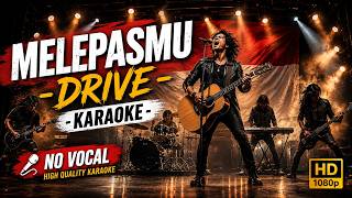 🎤 Melepasmu - DRIVE | KARAOKE | High Quality Instrumental