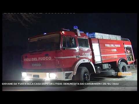 GIOVANE DA' FUOCO ALLA CASA DOPO UN LITIGIO: DENUNCIATA DAI CARABINIERI | 29/04/2022