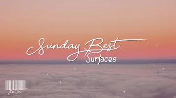 Surfaces - Sunday Best(Lyrics)