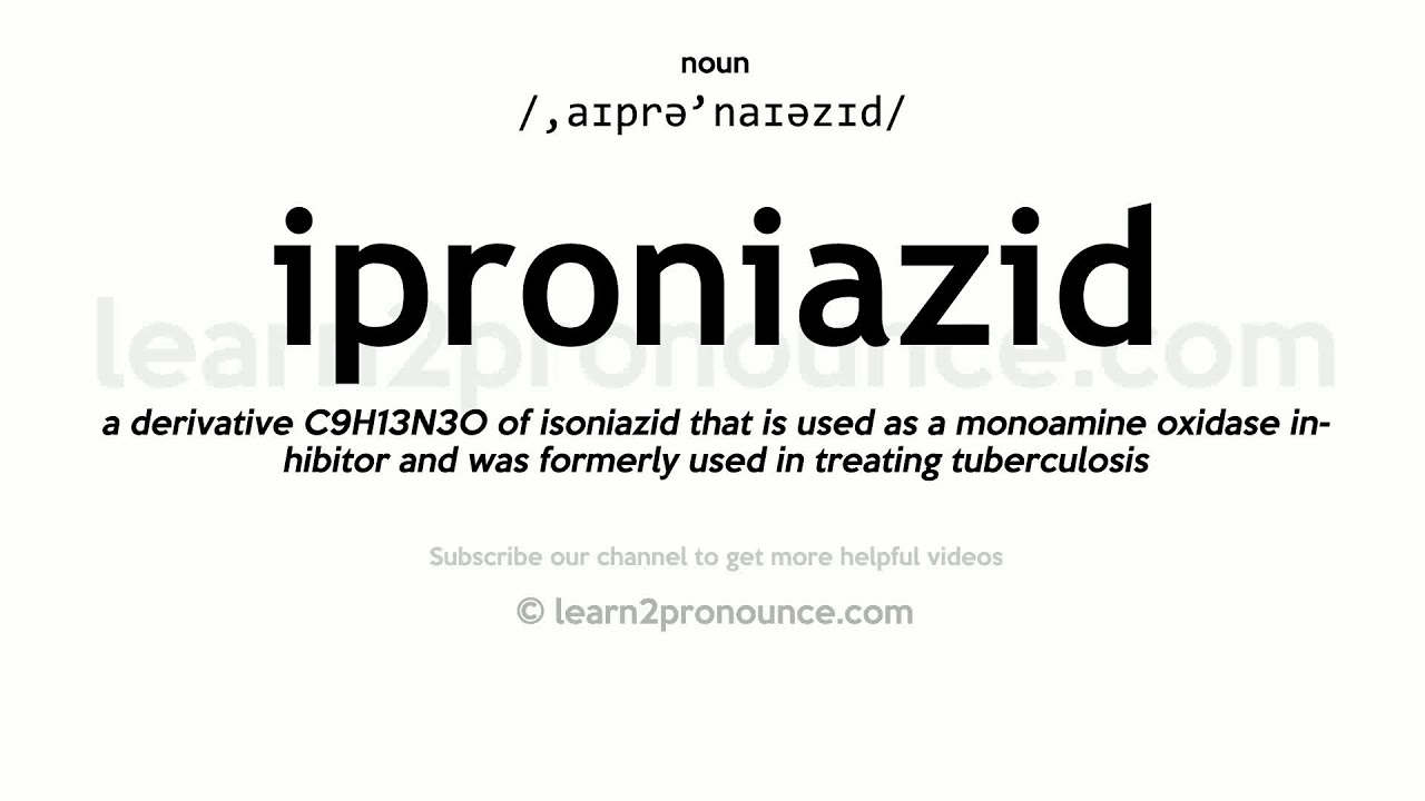Pronunciation of Iproniazid Definition of Iproniazid YouTube