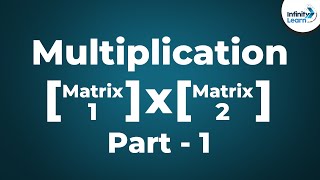 Multiplication of Matrices - Part 1 | Don't Memorise