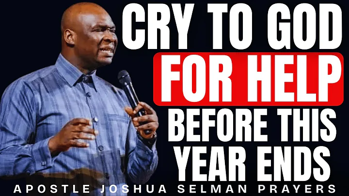[PSALM 91, 109] MORNING PRAYER TO CRY TO GOD FOR HELP BEFORE THE YEAR ENDS || APOSTLE JOSHUA SELLMAN