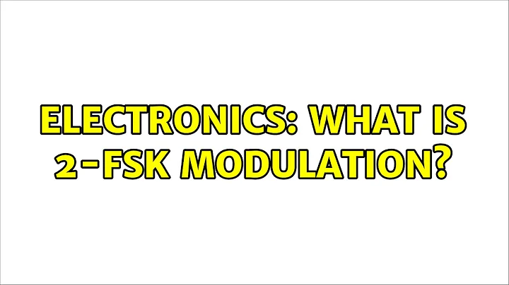Electronics: What is 2-FSK modulation? (2 Solutions!!)