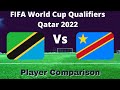 Tanzania Vs DR Congo | Player Comparison | Fifa World Cup Qualifiers, Qatar 2022