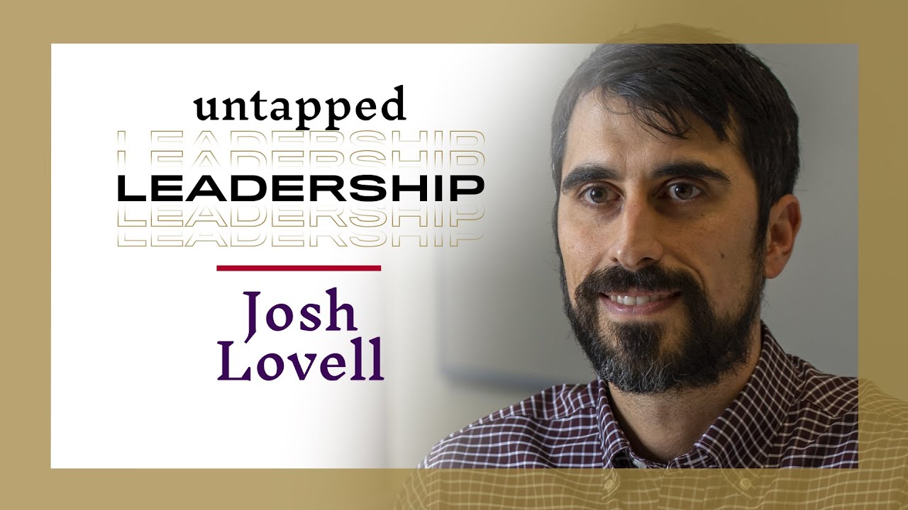 Untapped Leadership Josh Lovell '10 YouTube