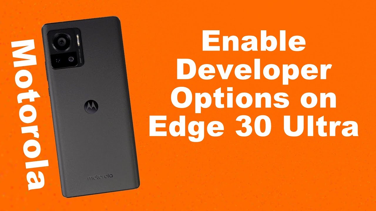 How to Enable Developer Options on Motorola Edge 30 Ultra - YouTube