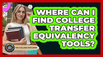 Where Can I Find College Transfer Equivalency Tools?