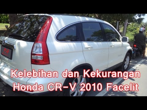 Kelebihan Dan Kekurangan Honda Cr V Facelit 2010