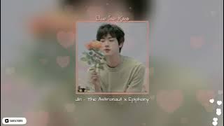 Jin - The Astronaut x Epiphany ( Yours) | Mashup