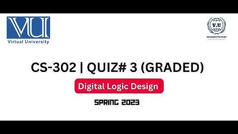 CS302 Quiz-3 Graded Solved || Boost Your Knowledge in D.L.D | Virtual University Spring 2023