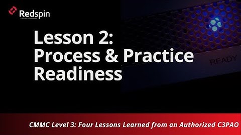 CMMC Level 3: Four Lessons Learned From an Authorized C3PAO - Part 2