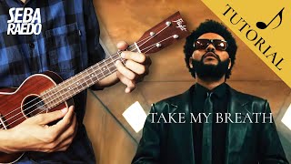 Ukulele At Home by sebaraedo: Take My Breath - The Weeknd