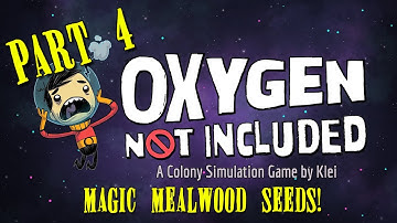 EARLY ACCESS | Oxygen Not Included | Part 4 | Magic Mealwood Seeds