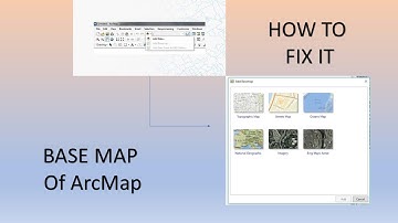 Fix The Issue Of Base Map  On ArcMap