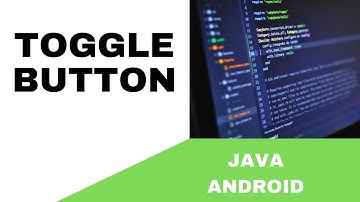 ANDROID - TOGGLE BUTTON TUTORIAL IN JAVA