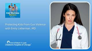 Protecting Kids From Gun Violence with Emily Lieberman, MD