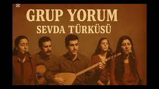 Gurup Yorum - Sevda Türküsü 🎧