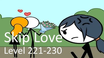 Skip Love Level 221-230 Walkthrough