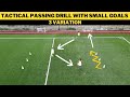 Exercice de passes tactique avec de petits objectifs  3 variante  entranement de football  u13