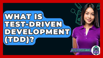 What Is Test-Driven Development (TDD)? - Next LVL Programming