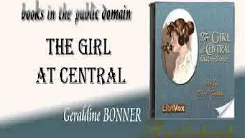The Girl at Central Geraldine BONNER audiobook