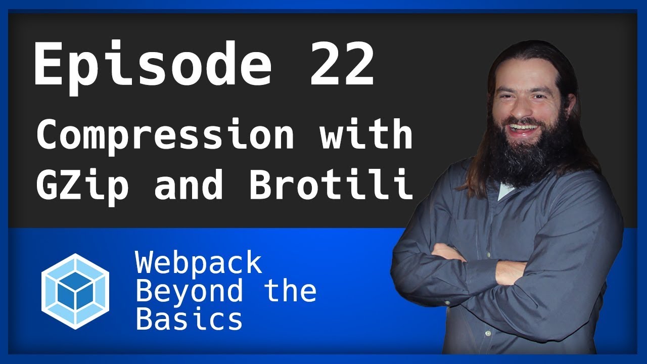 Update New Webpack - Ep. 22 - Web Compression with GZip and Brotili