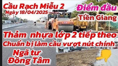 ĐIỂM ĐẦU ĐÃ THẢM NHỰA LỚP 2 TIẾP THEO VÀ CHUẨN BỊ LÀM CẦU VƯỢT NÚT CHÍNH VÒNG XOAY NGÃ TƯ ĐỒNG TÂM