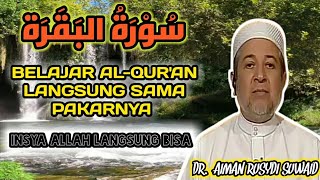 BELAJAR AL QURAN LANGSUNG SAMA PAKARNYA (SURAT AL-BAQARAH) || SYEKH AIMAN RUSYDI SUWAID