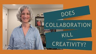 Does Collaboration kill Creativity?