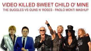 VIDEO KILLED SWEET CHILD O&#39; MINE - THE BUGGLES VS GUNS N&#39; ROSES -    PAOLO MONTI MASHUP