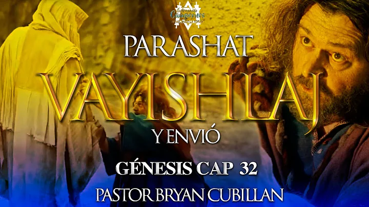 PARASHAT VAYISHLAJ "Y ENVIO"  GNESIS CAP 32 - PAST...