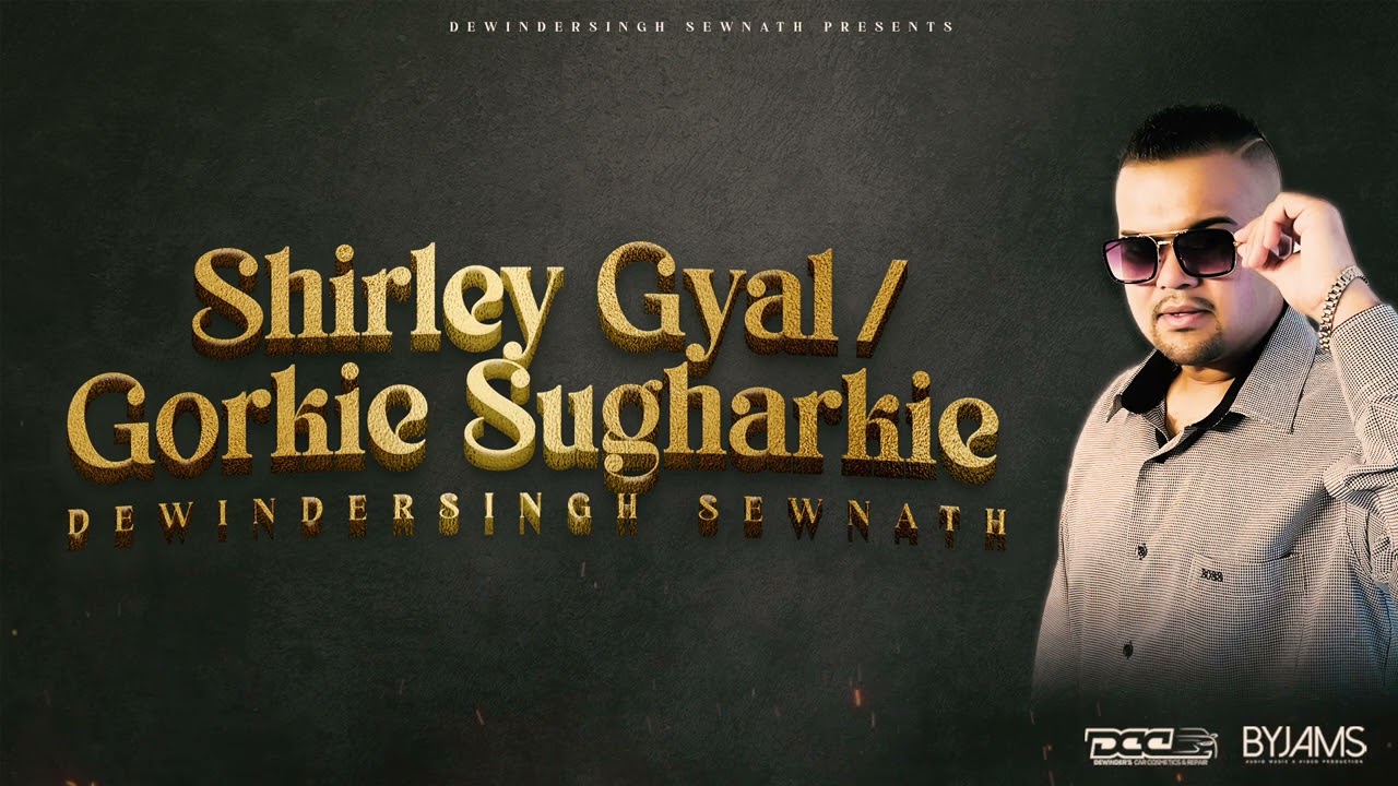 Shirley Gyal  Gorkie Sugharkie   Dewindersingh Sewnath